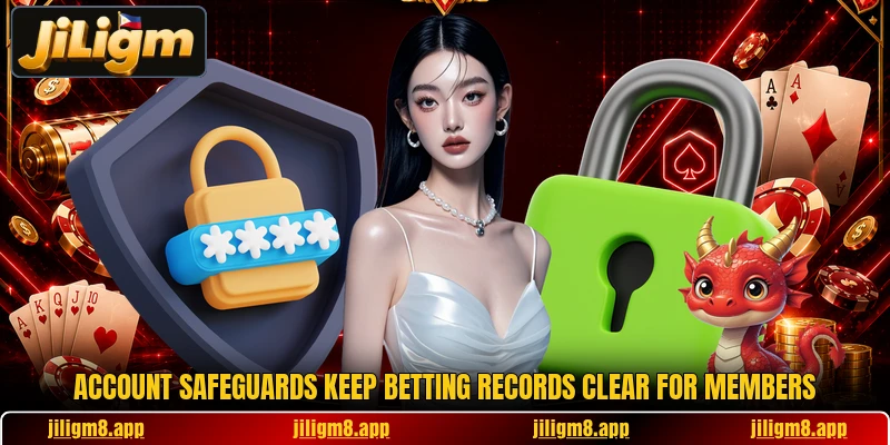 Account safeguards keep betting records clear for members