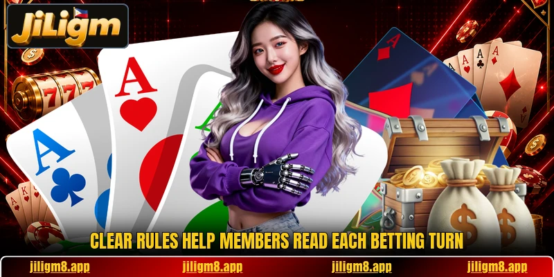 Clear rules help members read each betting turn