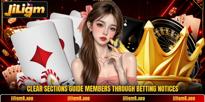 Clear sections guide members through betting notices Clear sections guide members through betting notices