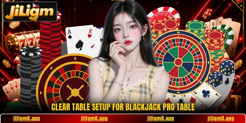 Clear table setup for Blackjack Pro Table Clear table setup for Blackjack Pro Table