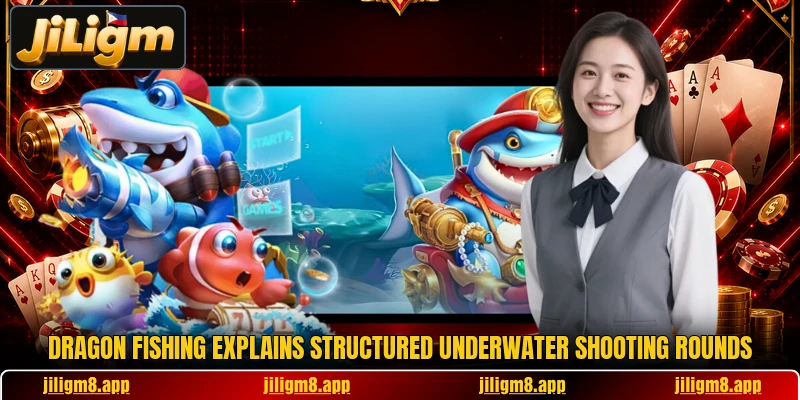 Dragon Fishing explains structured underwater shooting rounds