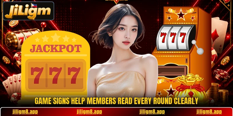 Game signs help members read every round clearly Game signs help members read every round clearly