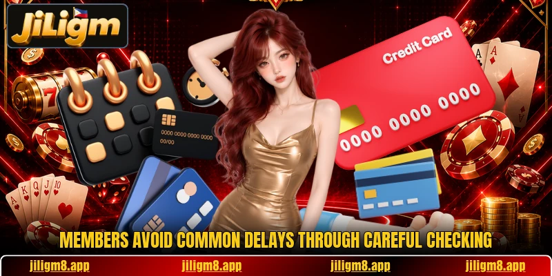 Members avoid common delays through careful checking Members avoid common delays through careful checking