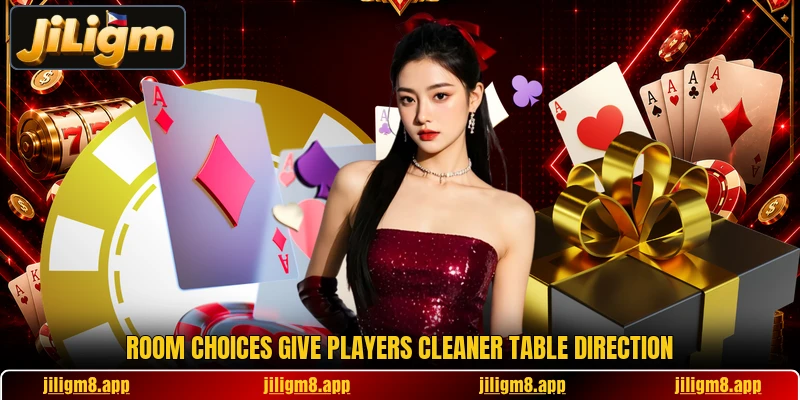 Room choices give players cleaner table direction