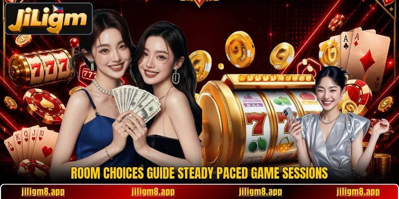 Room choices guide steady paced game sessions