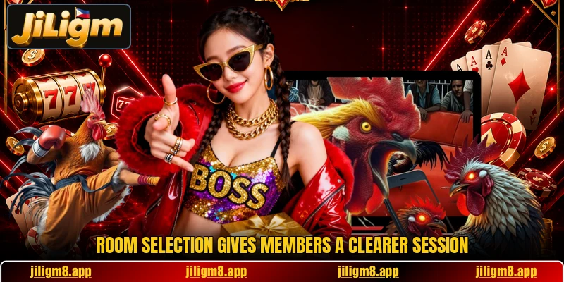 Room selection gives members a clearer session Room selection gives members a clearer session