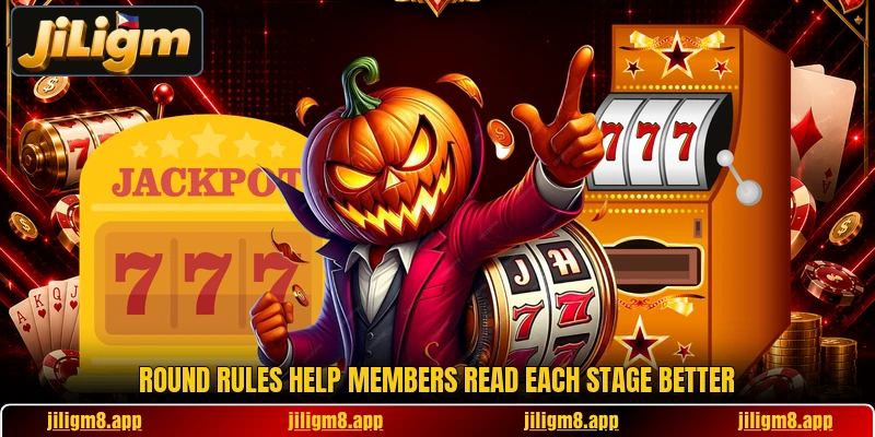 Round rules help members read each stage better
